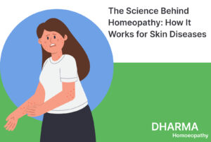 Read more about the article The Science Behind Homeopathy: How It Works for Skin Diseases
